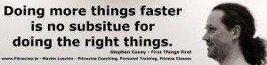 Time and Self Management Stephen Covey, Tim Ferris - Quote - Personal Trainer Martin Luschin Fitness Classes in South Dublin