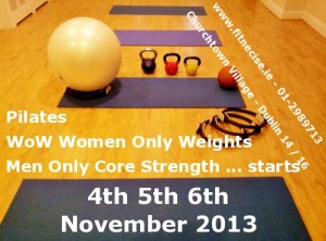 Last Evening 2013 Fitness and Pilates Courses and Classes in South Dublin start 4th 5th 6th November in Churchtown Dublin 14 Dublin 16