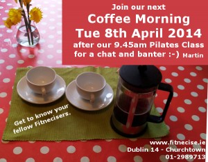 Join us for Chat and Banter for our Fitnecise Studio Coffee Morning 8th April 2014 in South Dublin, Churchtown Village, Dublin 14 - above Howard's Way Restaurant.